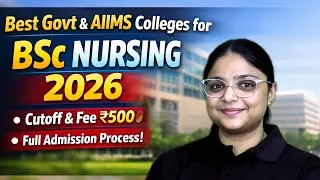 Best Government & AIIMS Colleges for BSc Nursing 2026 | Cutoff, Fee ₹500 & Full Process