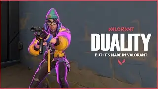 DUALITY, But It's Made In Valorant...