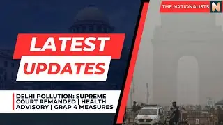 DELHI POLLUTION: SUPREME COURT REMANDED | HEALTH ADVISORY | GRAP 4 MEASURES #delhipollutionnews