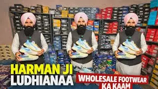Wholesale Footwear shoes in Ludhiana || थोक का माल सीधा लुधियाना की मशहूर दुकान Harman Traders 