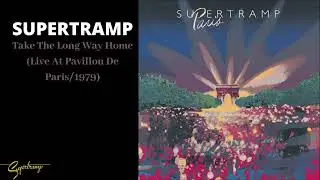Supertramp - Take The Long Way Home (Live At Pavillon De Paris/1979)