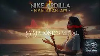 Nike Ardilla  - Nyalakan Api [ Symphonics metal Cover ]