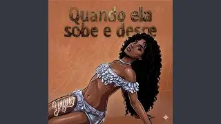 Quando Ela Sobe e Desce