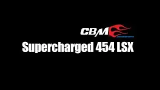 CBM MOTORSPORTS WHIPPLE SUPERCHARGED 440 LSX SCU PRO BRO