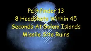 Ghost Recon Breakpoint : Pathfinder 13 : 8 Headshots in 45 Seconds - Missile Site Ruins *NEW*