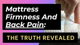 Firm vs Soft Mattress for Back Pain - BEST Choice Revealed