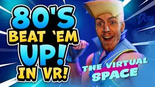 80's Beat 'Em Up In VR - The Virtual Space