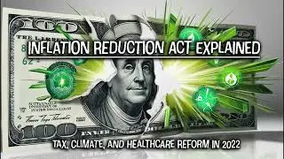 Inflation Reduction Act Explained | Tax, Climate, and Healthcare Reform in 2022