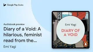 Diary of a Void by Emi Yagi &middot; Audiobook preview
