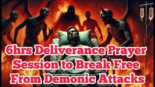 SPIRITUAL Warfare Prayer Destroys Demonic Attacks