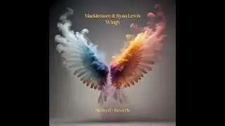 Macklemore & Ryan Lewis - Wing$  (Slowed + Reverb)