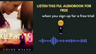Keeping 13 by Chloe Walsh | Emotional Romance Audiobook Summary | Must-Listen Love Story