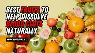 10 Best Fruits to Naturally Dissolve Blood Clots! 🍍 | Boost Circulation & Heart Health | UZR Tube