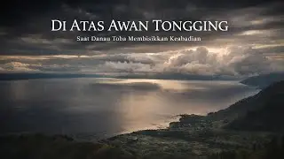 Di Atas Awan Tongging: Saat Danau Toba Membisikkan Keabadian