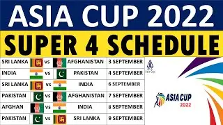 Asia Cup 2022 Super 4 Schedule | Date, Timings And Venues | Asia Cup Super 4 Schedule.