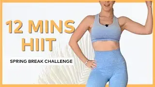 10 Mins Fat Burning HIIT - Spring Break Challenge