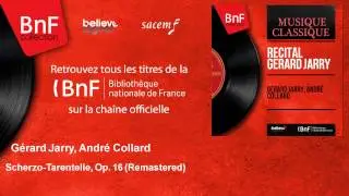 G&eacute;rard Jarry, Andr&eacute; Collard - Scherzo-Tarentelle - Remastered