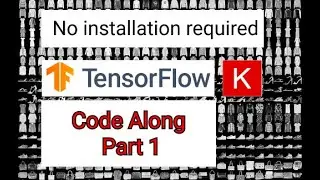 Let's Build a Fashion MNIST Classifier | Tensorflow | Code Along Video | Part 1