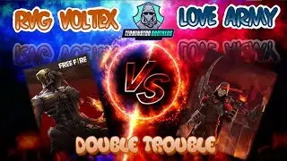 TNB DOUBLE TROUBLE FINAL NO 2 | RVG VOLTEX  VS LOVE ARMY | 1 VS 1 CLASH SQUAD | TERMINATOR BROTHERS