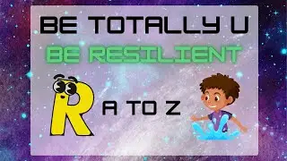 @BeTotallyU: R is for Resilient - A to Z Character Development Series for Kids