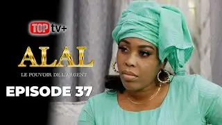 Série - ALAL ( Le pouvoir de l'argent ) - EPISODE 37