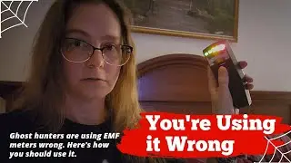 You're Using Your EMF Meter Wrong for Real Ghost Hunting