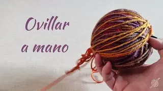 Cómo OVILLAR o hacer un OVILLO con forma de BOLA | Paso a paso en ESPAÑOL