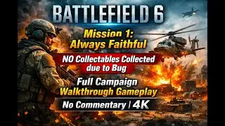 Battlefield 6 | 4K | Mission 1: Always Faithful | Full Campaign Walkthrough Gameplay - No Commentary