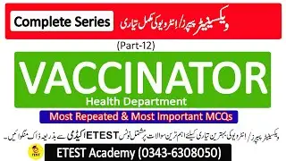 EPI Vaccinator Guess Papers Part-12 || Vaccinator MCQs Session || ETEST Academy