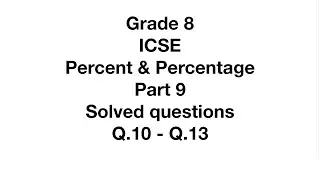 Percent and Percentage | grade 8 | ICSE Selina | chapter 7 | solved questions | part - 9 | Q.10 - 13