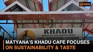 Matyana's Khadu Cafe focuses on sustainability & taste
