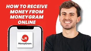 How to Receive Money from MoneyGram Online