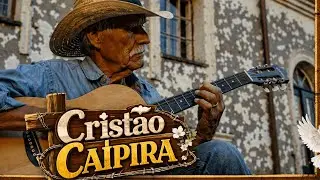 Cristão Caipira 🎻 Harpa Cristã e Louvor Sertanejo Raiz