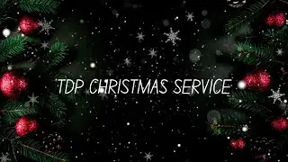 TDP Christmas Service 22nd December 2024