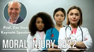 Prof Zac Steel - Moral Injury and Trauma