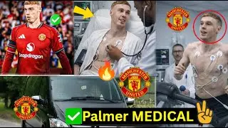 ✅Medical CHECKS🔥! Cole Palmer undergoing Manchester United pre-medical checks ahead of transfer