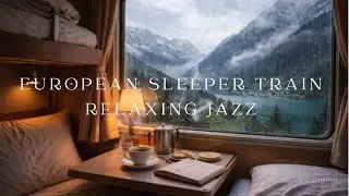 Sleeper Train at Night 🚆🌙 | Soft Jazz & Rail Ambience for Sleep