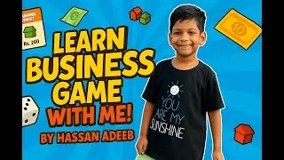 6-Year-Old Teaches Business Game Like a Pro! | Hassaan Adeeb's Fun Learning