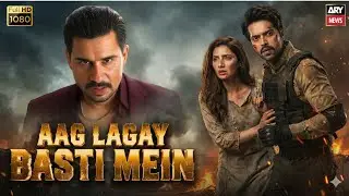 Aag Lagay Basti Mein Full Movie 2026 | Fawad Khan , Mahira Khan, Tabish Hashmi New Film HD Review