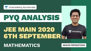 6 Sep 2020 Shift-2 | PYQ Analysis - JEE Main 2020 | Maths | JEE 2021 | Akash Srivastava | Unacademy