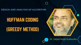 23. Huffman Coding - Greedy Method