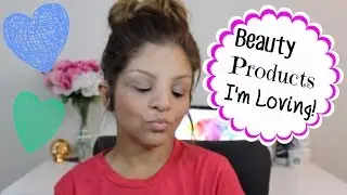 Beauty Products I'm Loving