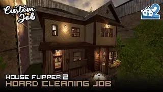 Hoard Cleaning Job | House Flipper 2 | Custom Job Gameplay