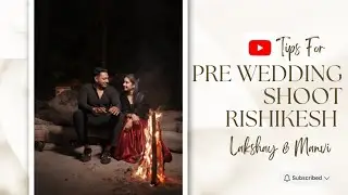 Pre Wedding Shoot in Rishikesh 💍 | Lakshay & Manvi | Cinematic Love Story