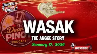 DEAR PINOY PODCAST – WASAK (Angge Story) | PAPA DUDUT STORIES | BARANGAY LOVE STORIES
