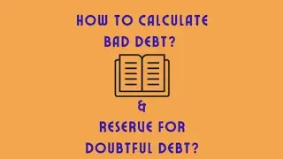 How To Calculate Bad Debt & Reserve For Doubtful Debt?