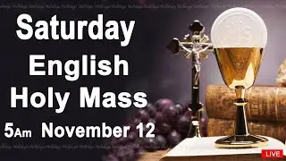 Catholic Mass Today I Daily Holy Mass I Saturday November 12 2022 I English Holy Mass I 5.00 AM