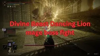 Elden Ring Divine Beast Dancing Lion mage boss fight