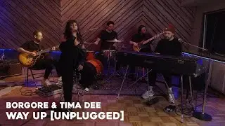 Borgore & Tima Dee - Way Up [UNPLUGGED]
