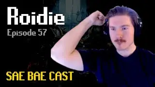 Roidie - Leagues 3, CG Meta, Fitness, Perks of Streaming | Sae Bae Cast 57